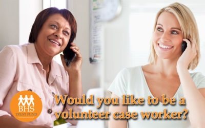 Help the BHS Trust fund by being a volunteer case worker