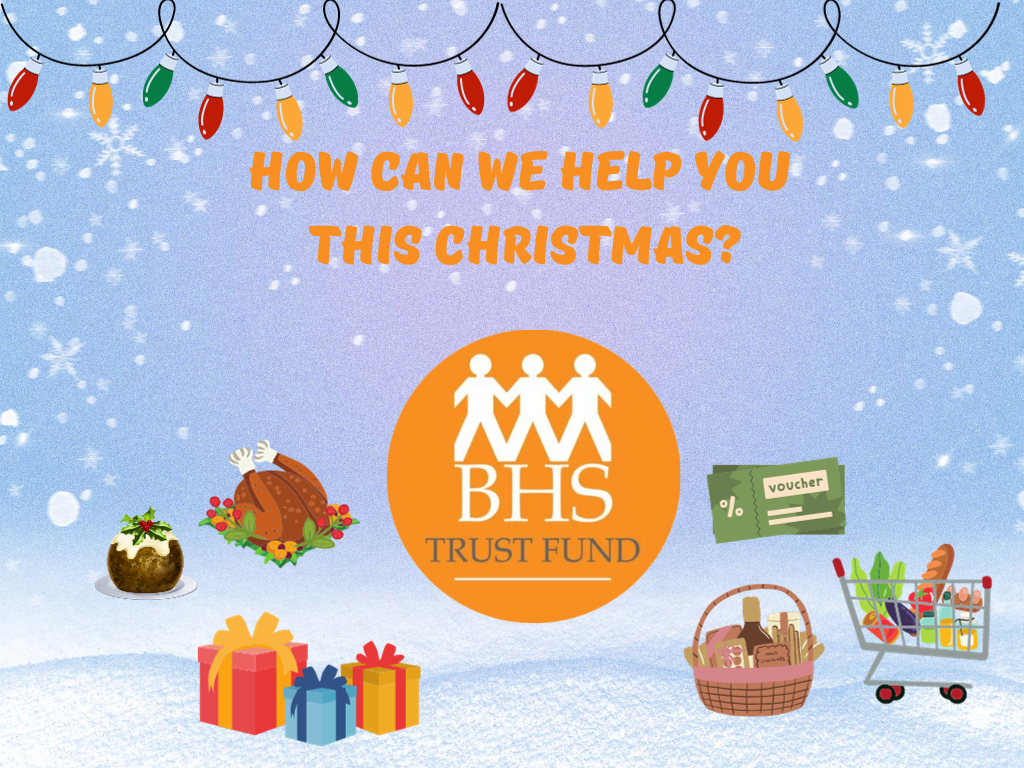 BHS Trust Fund- How can we help you this Christmas?